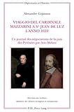 Viaggio del Cardinale Mazzarini a St Jean de Luz L'anno 1659 : Un journal des négociations de la paix des Pyrénées par Atto Melani, , 9052015910