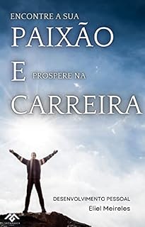 Livro Encontre a Sua Paixão e Prospere Na Carreira