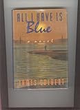 Front cover for the book All I Have is Blue by James Colbert