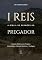 Livro 1 Reis: A Bíblia de Sermões do Pregador: Esboços Bíblicos para Pregação Expositiva e Estudos Bíblicos (Livros Históricos Livro 11)