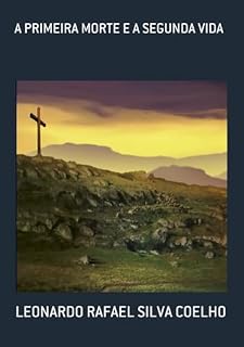 Livro A Primeira Morte E A Segunda Vida