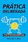 Livro PRÁTICA DELIBERADA: Por que estudar mais não é a resposta e o que fazer diferente PARA APRENDER DE VERDADE (Aprendendo + Livro 7)