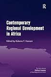 Contemporary Regional Development in Africa (The International Political Economy of New Regionalisms Series)