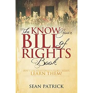 The Know Your Bill of Rights Book: Don’t Lose Your Constitutional Rights–Learn Them!