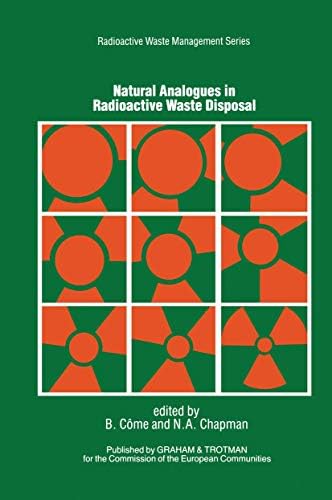 Natural Analogues in Radioactive Waste Disposal (Radioactive Waste Management Series) Hardcover – January 31, 1988