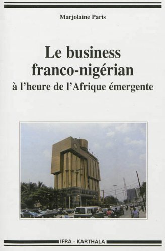 Le  business franco-nigérian à l'heure de l'Afrique émergente