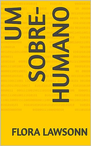 um sobre-humano - eBook, Resumo, Ler Online e PDF - por Lawsonn, Flora