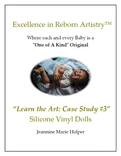 Silicone Vinyl Doll Reborn Techniques (Excellence in Reborn Artistry)