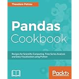 Pandas Cookbook: Recipes for Scientific Computing, Time Series Analysis and Data Visualization using Python
