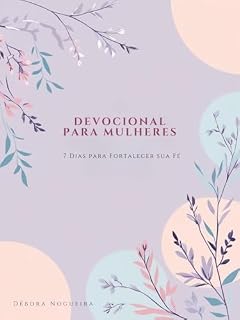 Livro Devocional para Mulheres: 7 Dias para Fortalecer sua Fé