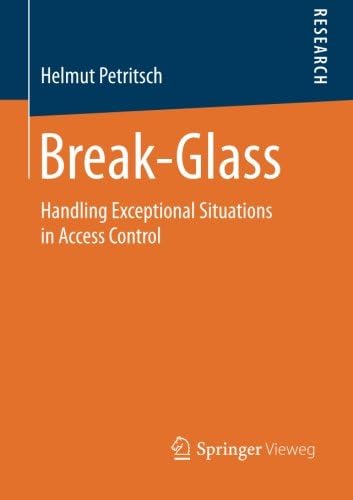 Break-Glass: Handling Exceptional Situations in Access Control