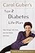 Carol Guber's Type 2 Diabetes Life Plan: Take Charge, Take Care and Feel Better Than Ever by Carol Guber, Betsy Thorpe
