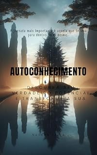 Livro Autoconhecimento: Descubra Seu Verdadeiro Potencial e Transforme a Sua Vida