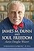 James M. Dunn and Soul Freedom by