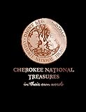 Cherokee National Treasures: In Their Own Words by 