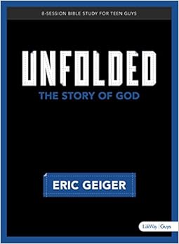 Unfolded - Bible Study for Teen Guys: The Story of God Unfolded - Bible Study for Teen Guys: The Story of God