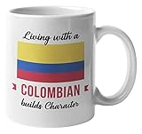 Living With Colombian Builds Character. Colombia