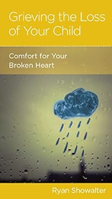 Grieving The Loss Of Your Child Comfort For Your Broken Heart