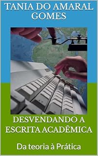 Livro DESVENDANDO A ESCRITA ACADÊMICA: Da teoria à Prática