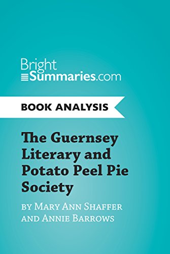 The Guernsey Literary and Potato Peel Pie Society by Mary Ann Shaffer and Annie Barrows (Book Analysis): Complete Summary and Book Analysis (BrightSummaries.com)
