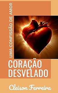 Livro Coração Desvelado : O Romance Inesquecível que Desafiou o Tempo