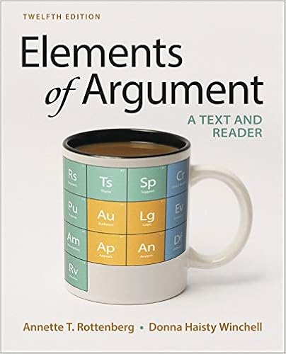 Elements Of Argument A Text And Reader Rottenberg Ante T Winchell Donna Haisty 9781319056728 Books