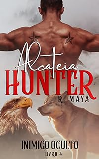 Livro Alcateia Hunter - Livro 4: Inimigo Oculto