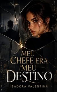 Livro Meu Chefe Era Meu Destino (Romances de Isadora Valentina)