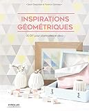 Inspirations géométriques : 30 DIY pour objets utiles et déco by 
