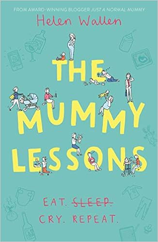 The Mummy Lessons: The laugh-out-loud novel for all exhausted parents and parents-to-be