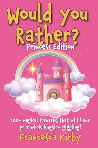 The Big Book of Would You Rather Questions for Kids: Over 350