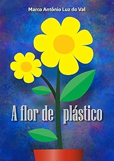 Livro A flor de plástico
