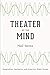 Theater of the Mind: Imagination, Aesthetics, and American Radio Drama by Neil Verma