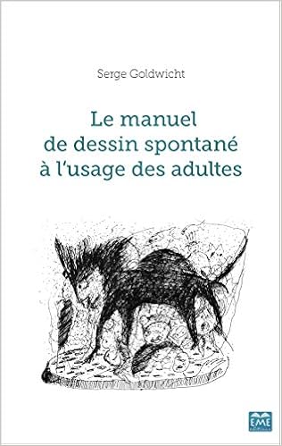 Le Manuel De Dessin Spontane A L Usage Des Adultes French Edition Goldwicht Serge 9782806635839 Amazon Com Books
