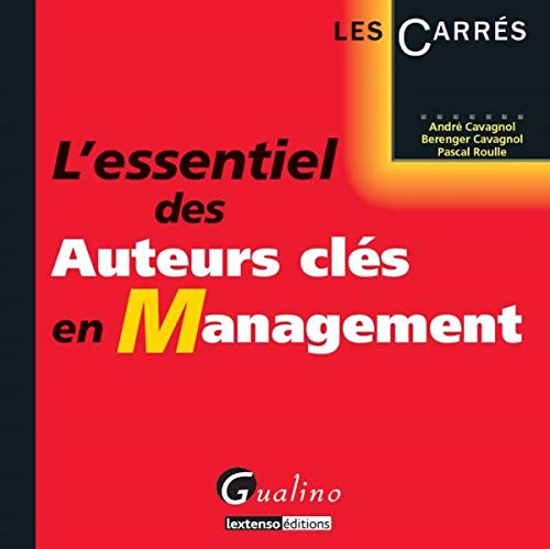 L'essentiel des auteurs clés en management by André Cavagnol, Berenger Cavagnol, Pascal Roulle
