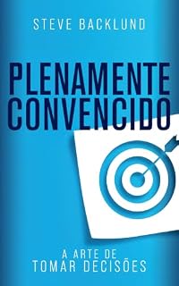 Livro Plenamente Convencido: A Arte de Tomar Decisões