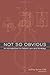 Not So Obvious: An Introduction to Patent Law and Strategy - Third Edition