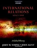 International Relations since 1945: A Global History