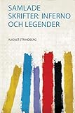 Samlade Skrifter: Inferno Och Legender (Swedish Edition) by 