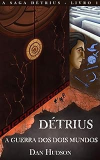 Livro Détrius: A guerra dos dois mundos (A saga DÉTRIUS Livro 1)