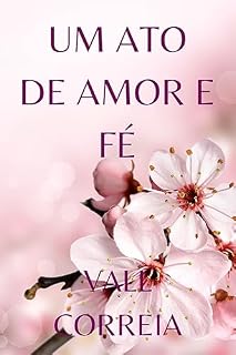 Livro UM ATO DE AMOR E FÉ