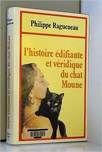 Amazon Fr L Histoire Edifiante Et Veridique Du Chat Moune Ragueneau Philippe Heusslein Gire Daniele Livres