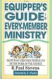 The Equipper's Guide to Every-Member Ministry: Eight Ways Ordinary People Can Do the Work of the Chu by