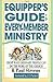 The Equipper's Guide to Every-Member Ministry: Eight Ways Ordinary People Can Do the Work of the Church