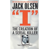 I: The Creation of a Serial Killer book cover