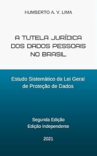 Livro A Tutela Jurídica dos Dados Pessoais no Brasil: Estudo sistemático da Lei Geral de Proteção de Dados