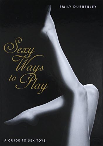 Sexy Ways to Play: A Guide to Sex Toys