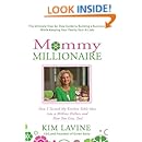 Mommy Millionaire: How I Turned My Kitchen Table Idea into a Million Dollars and How You Can, Too!