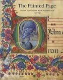 Image de The Painted Page: Italian Renaissance Book Illumination 1450-1550 (Art & Design)