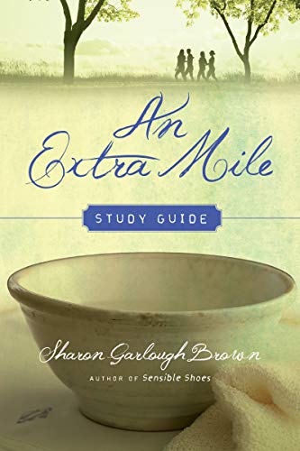 An Extra Mile Study Guide (Sensible Shoes) by Sharon Garlough Brown